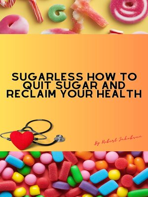 cover image of Sugarless How to Quit Sugar and Reclaim Your Health